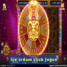 ice cream click jogos